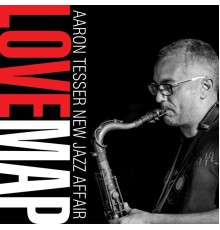 Aaron Tesser New Jazz Affair - Love Map