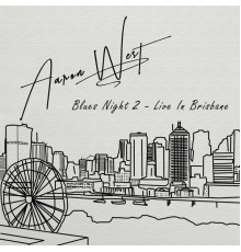 Aaron West - Blues Night 2 (Live in Brisbane)