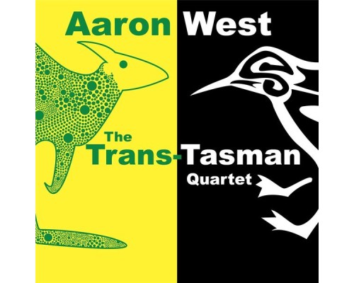 Aaron West - The Trans-Tasman Quartet