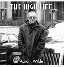 Aaron Wilde - The High Life