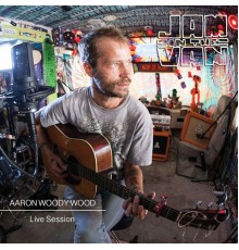 Aaron Woody Wood and Jam in the Van - Jam In The Van - Aaron Woody Wood
