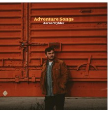 Aaron Wylder - Adventure Songs