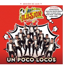 Aaron Y Su Grupo Ilusion - Un Poco Locos (Edición De Lujo)