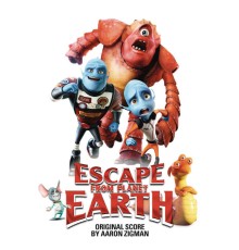 Aaron Zigman - Escape from Planet Earth
