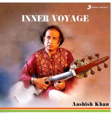 Aashish Khan - Inner Voyage