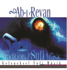 Ab-i Revan - Ab-ı Revan - Traditional Sufi Music / Geleneksel Sufi Music