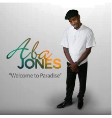 Aba Jones - Welcome to Paradise