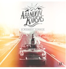 Abandon Kansas - A Midwest Summer