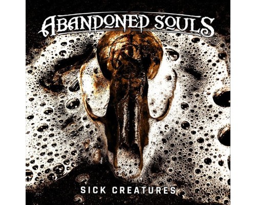 Abandoned Souls - Sick Creatures