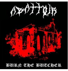 Abattoir - Burn the Butcher