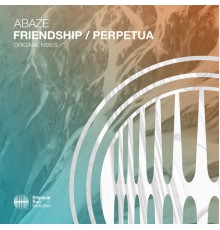 Abaze - Friendship / Perpetua