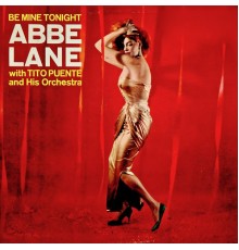 Abbe Lane - Be Mine Tonight (Remastered)