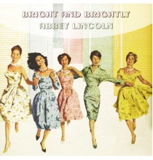 Abbey Lincoln - Bright And Brightly