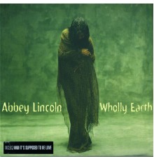 Abbey Lincoln - Wholly Earth