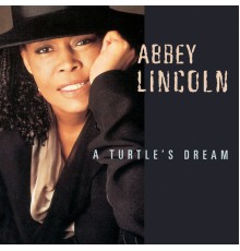 Abbey Lincoln - A Turtle's Dream