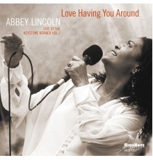 Abbey Lincoln - Love Having You Around (Live at the Keystone Korner)