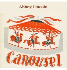 Abbey Lincoln - Carousel