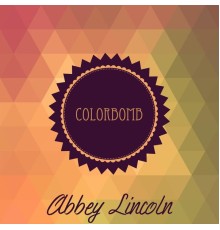 Abbey Lincoln - Colorbomb