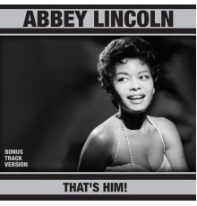 Abbey Lincoln - That's Him! (Bonus Track Version)