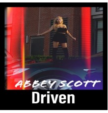 Abbey Scott - DRIVEN