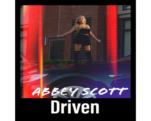 Abbey Scott - DRIVEN