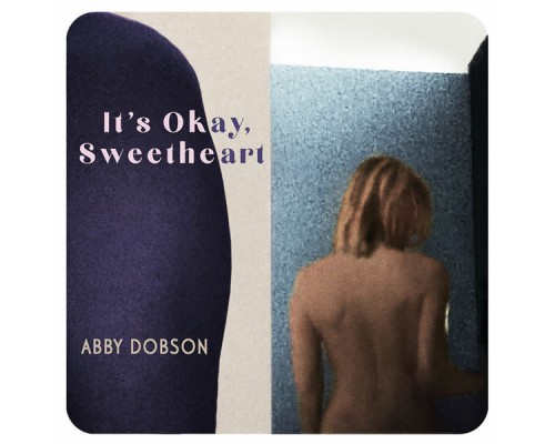 Abby Dobson - It's Okay, Sweetheart