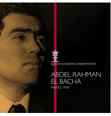Abdel Rahman El Bacha - Queen Elisabeth Competition, Piano 1978