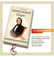 Abdel Rahman El Bacha, Anne Queffélec, Iddo Bar-Shaï, Jean-Frédéric Neuburger, Momo Kodama, Philippe Giusiano - Chopin: Journal musical de Chopin