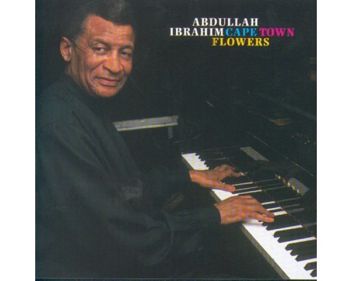 Abdullah Ibrahim - Cape Town Flowers