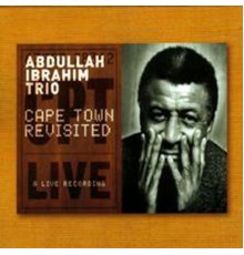 Abdullah Ibrahim - Cape Town Revisited