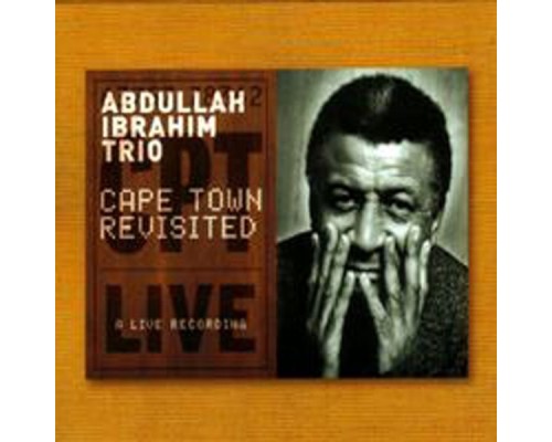 Abdullah Ibrahim - Cape Town Revisited