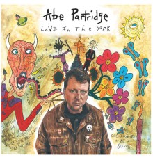 Abe Partridge - Love in the Dark