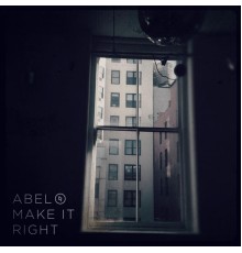 Abel - Make It Right