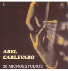 Abel Carlevaro - 20 Microestudios
