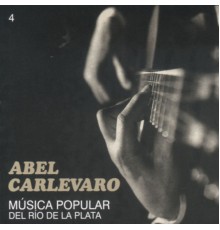 Abel Carlevaro - Música Popular del Río de la Plata