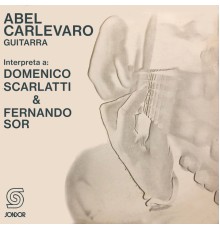 Abel Carlevaro - Interpreta a Domenico Scarlatti & Fernando Sor