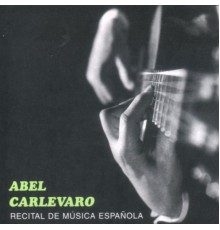 Abel Carlevaro - Recital de Música Española