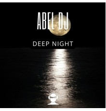 Abel DJ - Deep Night