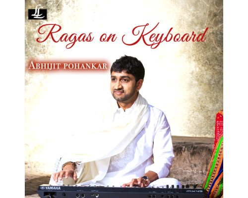 Abhijit Pohankar - Ragas on Keyboard