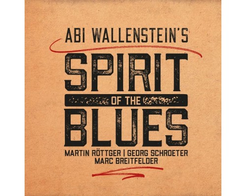 Abi Wallenstein's Spirit Of The Blues - Spirit Of The Blues