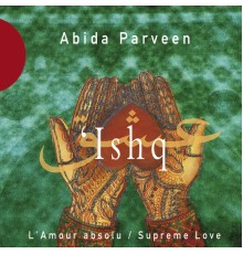 Abida Parveen - Ishq (Supreme Love)