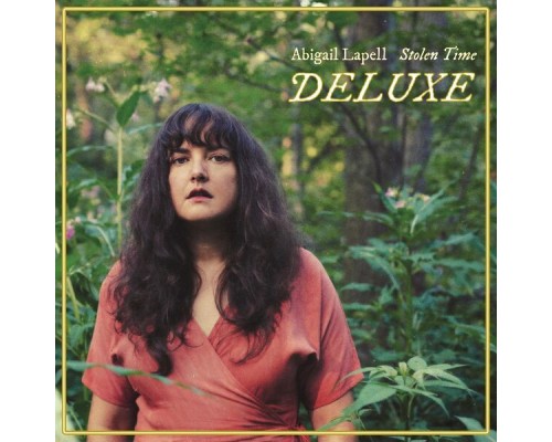 Abigail Lapell - Stolen Time Deluxe Abigail Lapell - Stolen Time Deluxe