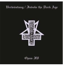 Abigor - Verwustung/Invoke the Dark Age & Opus IV