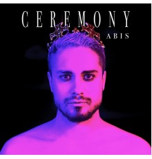 Abis - Ceremony