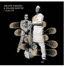 Ablaye Cissoko & Volker Goetze - Djaliya