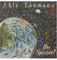 Able Tasmans - Hey Spinner!