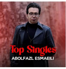 Abolfazl Esmaeili - Top Singles