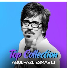 Abolfazl Esmaeili - Top Collection