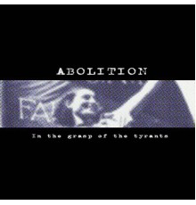 Abolition - In The Grasp of Tyrants