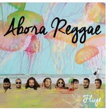 Abora Reggae - Fluye